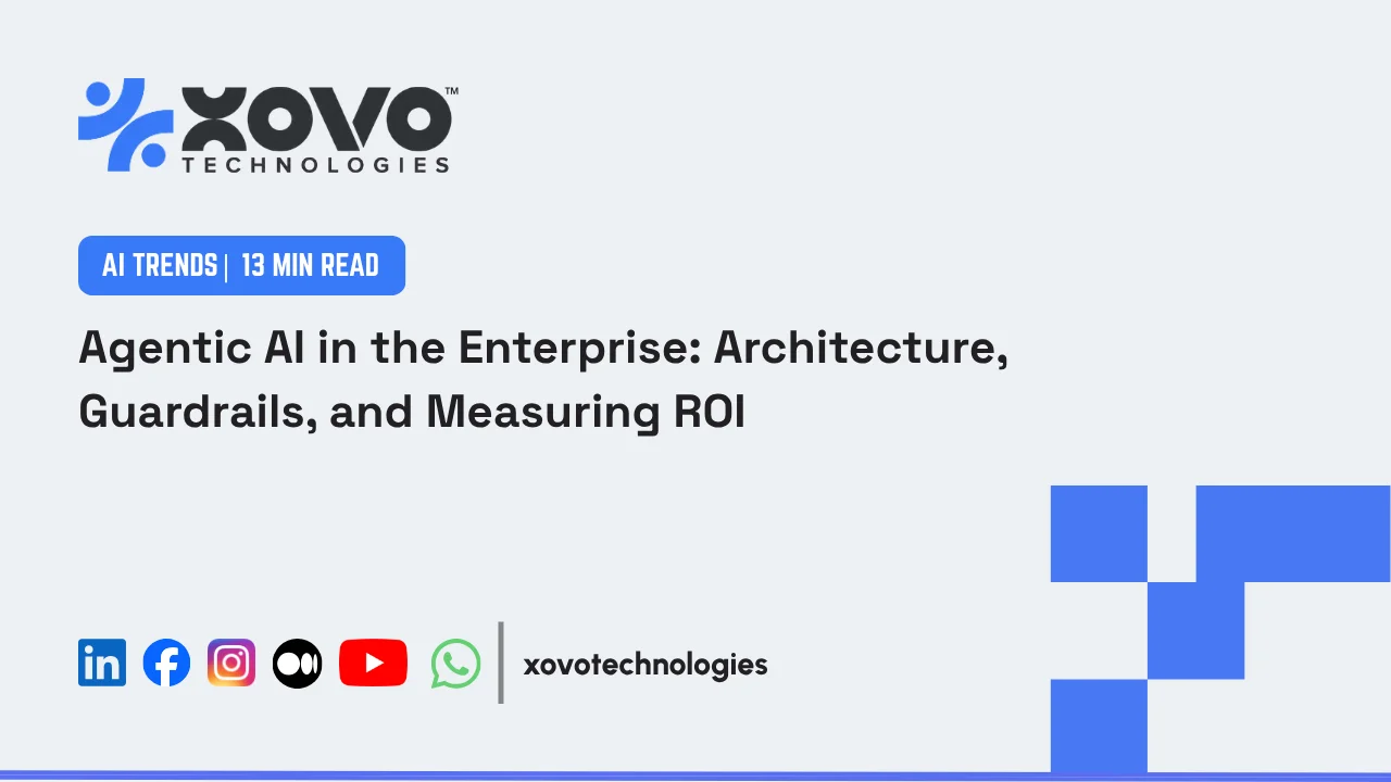 Agentic AI in the Enterprise: Architecture, Guardrails, and Measuring ROI